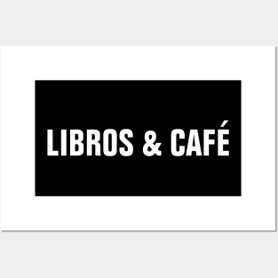 Libros & Café (Books And Coffee In Spanish) Posters and Art